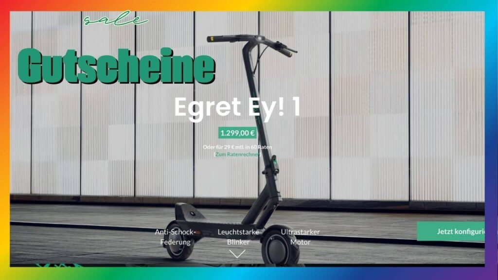 Sichere dir bis zu 100 € Rabatt auf die Egret Ey! E-Scooter-Serie. Exklusive Gutscheincodes für Ey! 1, Ey! 2, Ey! 3 und Ey! 6. Gültig bis 31.12.2024. Shop-Link: https://bit.ly/3V1BZvt