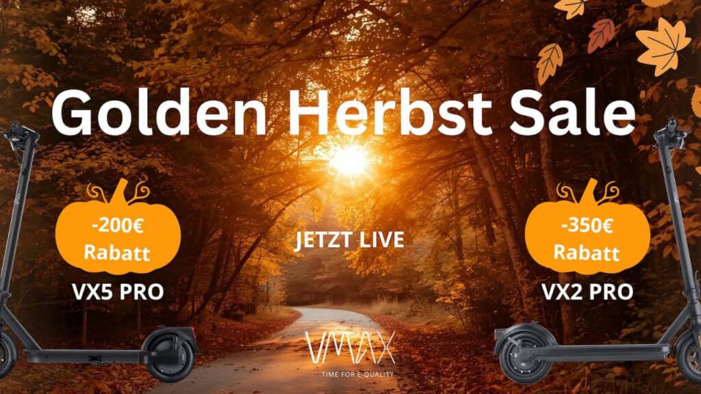 VMAX Golden Herbst Sale – VX2 Pro & VX5 Pro zum Spitzenpreis! Golden Herbst Sale bei VMAX – bis zu 350 € Rabatt auf legale E-Scooter mit ABE!